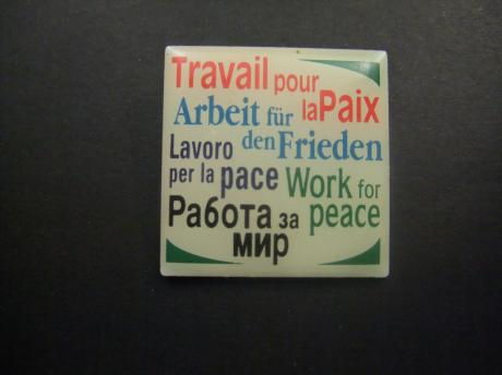 Travail pour la paix (werk voor de vrede diverse vertalingen)onderdeel van een samenwerkingsverband tussen werknemers en werkgevers